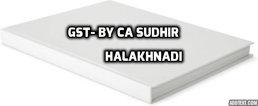 An E-Book On GST, in Hindi, By CA Sudhir Halakhandi