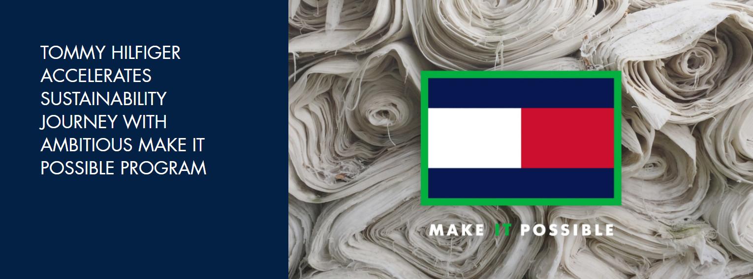 Tommy Hilfiger Accelerates Sustainability Journey With Ambitious Make It Possible Program